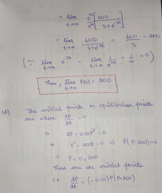 - lim tto 0 - 200 - lim 600 to 3te 2t - 2t limē - lim ! to é t ttoo Thus, lim Plt) = 900 to or equilibrium points (d) The cri