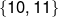\{10,11\}