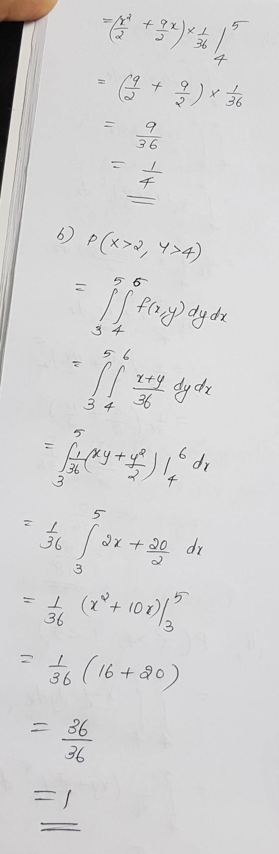 69 + ) xation 6) p (x>2, 434) - 56 f(x,y) dy dx 34 5 6 - ll xt xty dy de 36 56 (2 + 100) 26 (16+20)