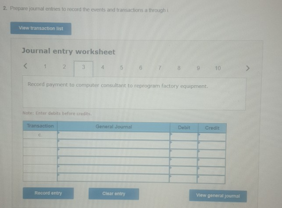 2. Prepare journal entries to record the events and transactions a through i View transaction list Journal entry worksheet <