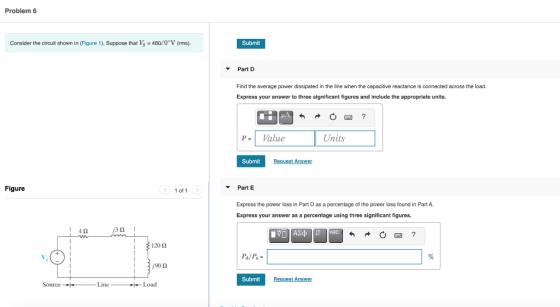 Problem 6 Consider the circuit shown in (Figure 1). Suppose that Vg = 48020 Vrms). Submit Part D Find the average power dissi
