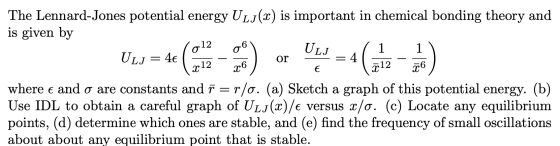 The Lennard-Jones potential energy Ulj(x) is important in chemical bonding theory and is given by 1012 ool ULJ 1 1 1 ULJ = 4€