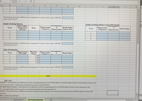 8 A B E F G H L 2 3 4 The minimum amount to sell the factory equipment in order to have a gain of $6,000 at the end of Yea 1