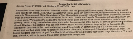 Cooked Garlic Still kills bacteria Science News: 6/10/2006, Vol. 169 Issue 23, p366-366, 1/4p Researchers have long known tha