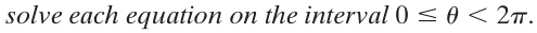 solve each equation on the interval 0 = 0 < 27.