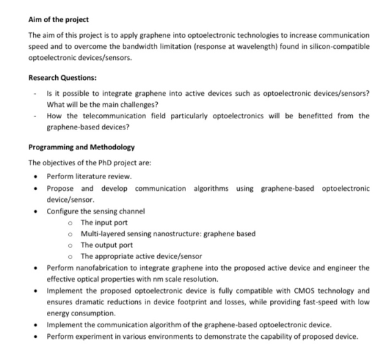 Aim of the project The aim of this project is to apply graphene into optoelectronic technologies to increase communication sp