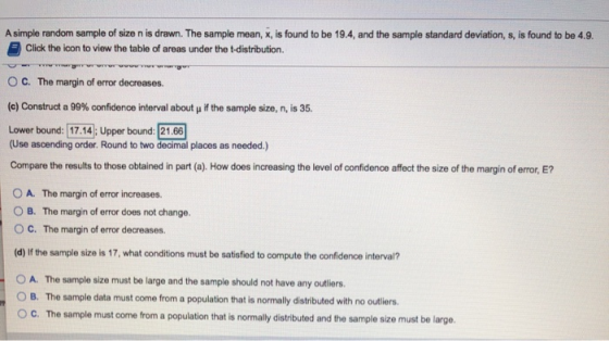 A simple random sample of size n is drawn. The sample mean, x, is found to be 19.4, and the sample standard deviation, s, is