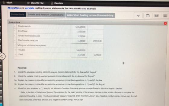 eBook Show Me How Calculator Absorption and variable costing Income statements for two months and analysis Instructions Label