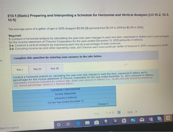 E13-1 (Static) Preparing and Interpreting a Schedule for Horizontal and Vertical Analyses [LO 13-2, 13-3, 13-5) The average p