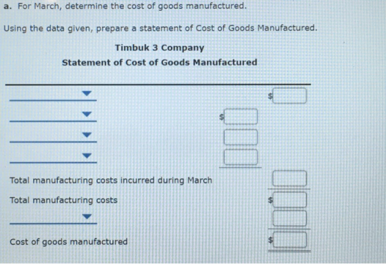 a. For March, determine the cost of goods manufactured. Using the data given, prepare a statement of Cost of Goods Manufactur