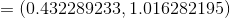 = (0.432289233, 1.016282195)