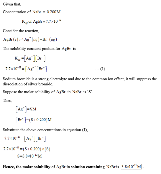 Given that Concentration of NaBr 0.200M K. of AgBr-7.7x105 Consider the reaction, AgBr(sAg (aa)+Br(a) The solubility constant