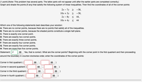 (1 point) (Note: This problem has several parts. The latter parts will not appear until after the earlier parts are completed