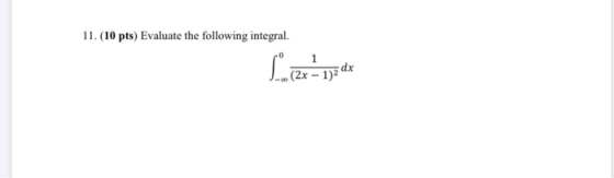 11. (10 pts) Evaluate the following integral. 1 L.(2x+ dx (2x - 1)