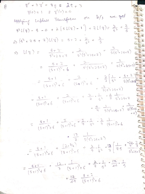 you + 2 y + 7y = 2€ + 3 1 910)=1 & 4/6)=0 Applying Laplace Transform on bls we ogos 3-4(0) - 3-0 +2 131(4)-1]+9114= 1 3) (83+