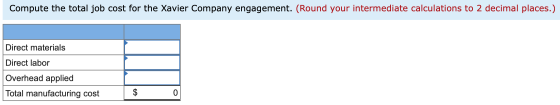 Compute the total job cost for the Xavier Company engagement. (Round your intermediate calculations to 2 decimal places.) Dir