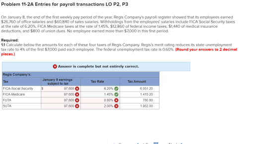 Problem 11-24 Entries for payroll transactions LO P2, P3 On January 8, the end of the first weekly pay period of the year, Re