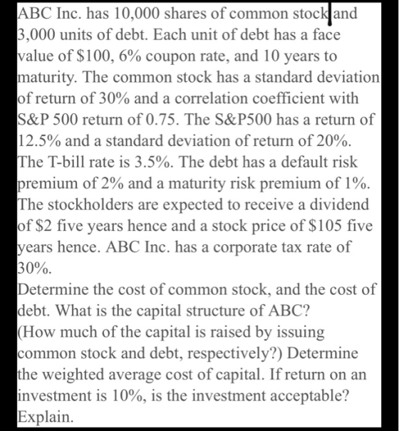 ABC Inc. has 10,000 shares of common stock and 3,000 units of debt. Each unit of debt has a face value of $100,6% coupon rate
