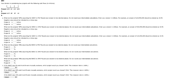 s NPV Your division is considering two projects with the following cash flows (in millions): o 1 2 3 + Project -$35 $4 $14 $2