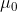 \mu _{0}