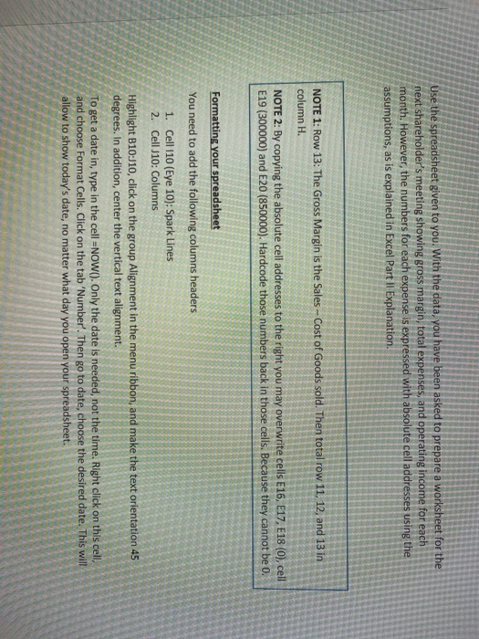 Use the spreadsheet given to you. With the data, you have been asked to prepare a worksheet for the next shareholders meetin