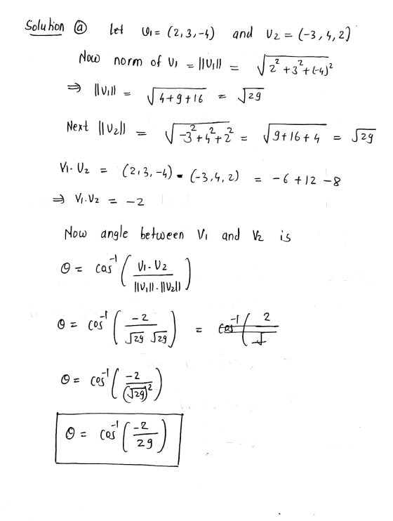 2 IV.110. solution @ let U1= (2,3,-4) and U2=(-3,4,2] Now norm of ui 110,11 2² +3²+(-4) ² Il vill h+9+16 Jzģ Next llvall 2 2