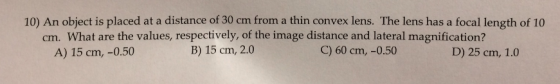 An object is placed at a distance of 30 cm from a