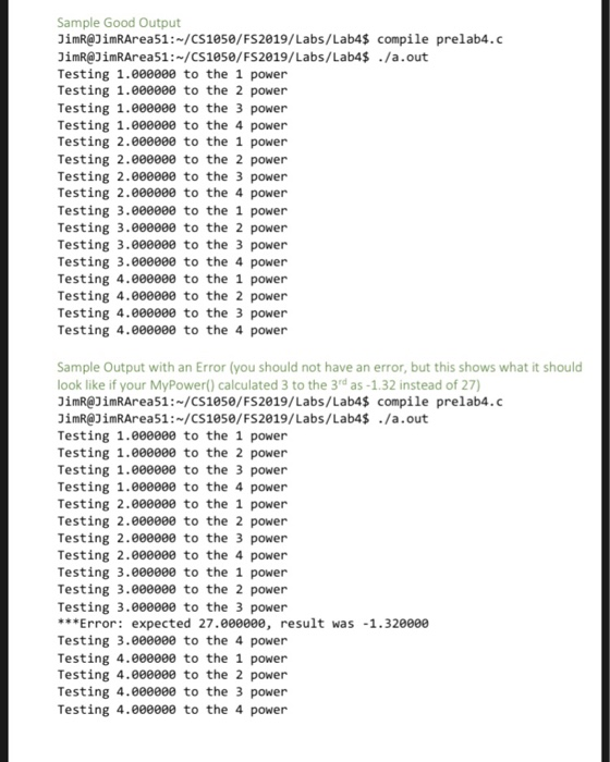 Sample Good Output JimR@JimRArea51 : ~/CS 1050/ FS2019/ Labs/Lab4$ compile prelab4.c JimR@JimRArea51:~/CS1050/FS 2019/ Labs/L