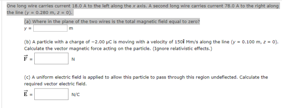 One long wire carries current 18.0 A to the left along the x axis. A second long wire carries current 78.0 A to the right alo