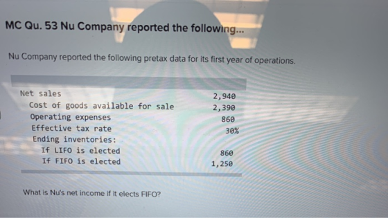 MC Qu. 53 Nu Company reported the following... Nu Company reported the following pretax data for its first year of operations