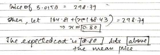 Price of 3.0156 = 298.79 then, let 164.81 +(219168.43) = 298.79 32-50.80 The expected cost is 20.00 ] Sids above I - the mean