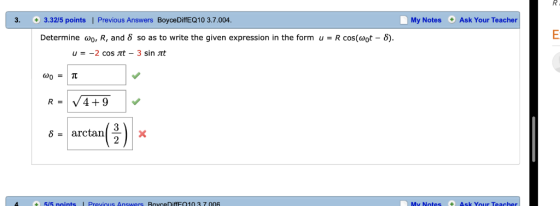 3. 3.32/5 points | Previous Answers BoyceDiffEQ10 3.7.004 My Notes Ask Your Teacher Determine ω0, R, and δ so as to write the