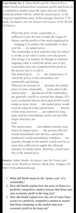 Case Study No. 2 Adam Smith and the Natural Price Adam Smith explained how economic profits and losses in a competitive marke