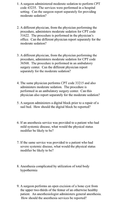 1. A surgeon administered moderate sedation to perform CPT code 43235. The services were performed in a hospital setting. Can