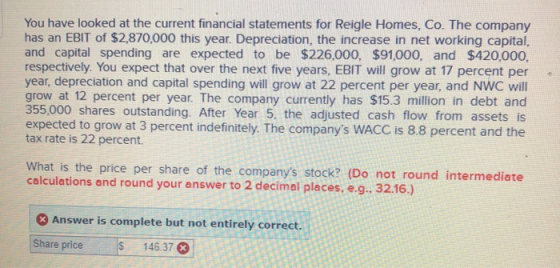 You have looked at the current financial statements for Reigle Homes, Co. The company has an EBIT of $2,870,000 this year. De