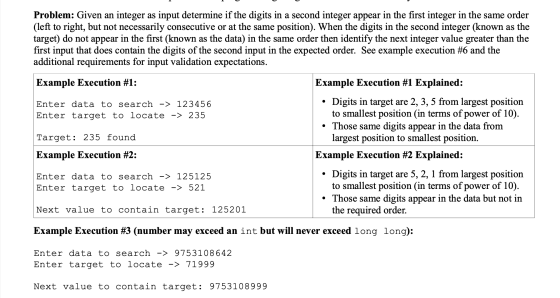 Problem: Given an integer as input determine if the digits in a second integer appear in the first integer in the same order