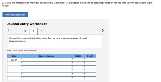 3. Using the straight-line method, prepare the December 31 adjusting entries to record depreciation for the first year these