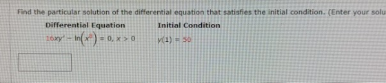 Find the particular solution of the differential equation that satisfies the initial condition. (Enter your solu Differential