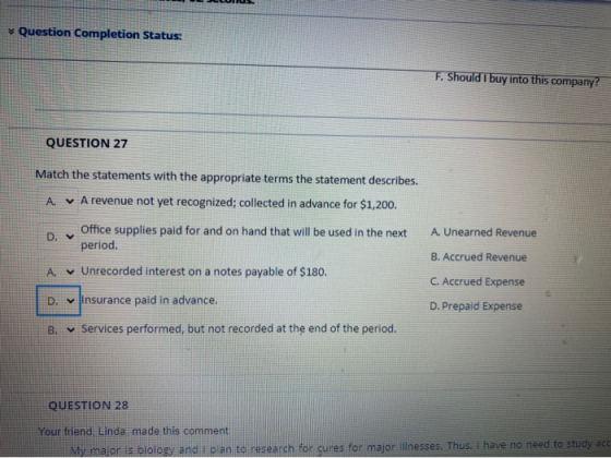 Question Completion Status: F. Should I buy into this company? QUESTION 27 Match the statements with the appropriate terms th