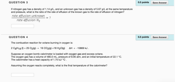 QUESTION 3 0.5 points Save Answer If nitrogen gas has a density of 1.14 g/L, and an unknown gas has a density of 5.67 g/L at