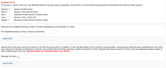 Exercise 16-16 On January 1, 2018, Carla Corp. had 480,000 shares of common stock outstanding. During 2018, it had the follow