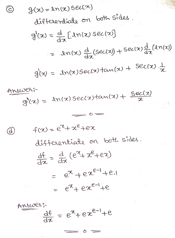 g(x) = en(e) secca) differentiate on on both sides. g(x) = decen(a) sec(x] encse) (sec(x)) + secara cen(a) 962) = ln(x)Sec(x