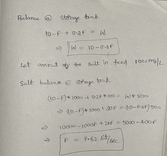 Balance @ storage tank to-f t o.2F = W W = 10-0.8f rooomg Let amount of the salt in feed salt balance a storage tank (10-2)*