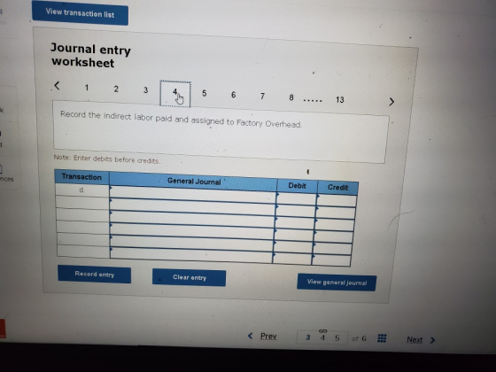 View transaction list Journal entry worksheet < 1 2 3 4 5 6 7 8 ..... 13 Record the indirect labor paid and assigned to Facto