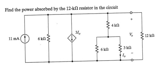 Find the power absorbed by the 12-kΩ resistor in the circuit 31。 11 mA O-