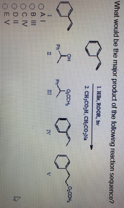 What would be the major product of the following reaction sequence? 1. HBr, ROOR, hv 2. CH CO-H, CH coNa OH 0.CCH 0.cCH Ph Ph