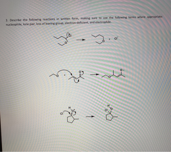 3. Describe the following reactions in written form, making sure to use the following terms where appropriate: nucleophile, l
