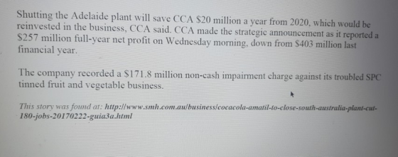 Shutting the Adelaide plant will save CCA $20 million a year from 2020, which would be reinvested in the business, CCA said.