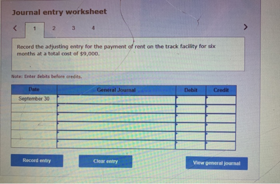 Journal entry worksheet < 1 2 3 4 Record the adjusting entry for the payment of rent on the track facility for six months at