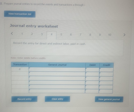 2. Prepare journal entries to record the events and transactions a through i. View transaction list Journal entry worksheet <